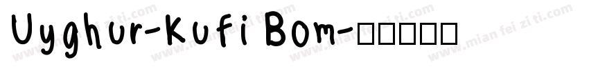 Uyghur-Kufi Bom字体转换